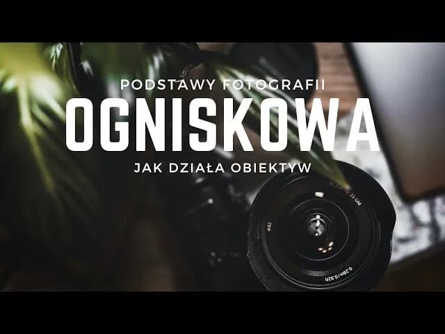 Jak ustawić ogniskową w aparacie, aby uzyskać idealne zdjęcia